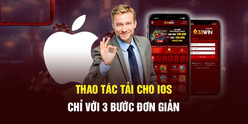 Tải app 33Win siêu dễ cho hệ điều hành iOS 