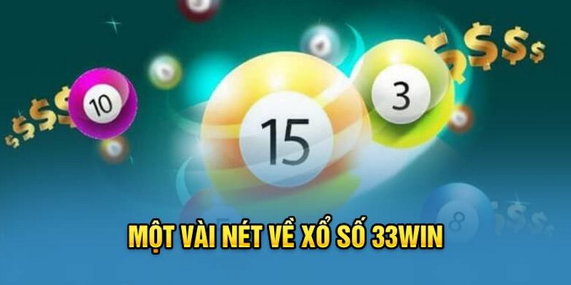 Giới thiệu chung về sảnh xổ số 33Win